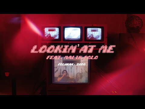 Felukah - Lookin' at Me (feat. Malik Polo)