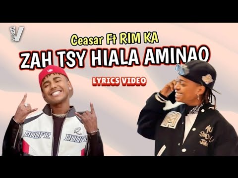 CEASAR FT RIM KA __ Zah Tsy Hiala Aminao __ Lyriçs Video 2025