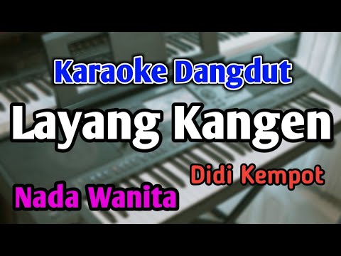 LAYANG KANGEN - KARAOKE || NADA WANITA CEWEK || Didi Kempot || Audio HQ || Live Keyboard