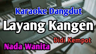 Download lagu LAYANG KANGEN - KARAOKE || NADA WANITA CEWEK || Didi Kempot || Audio HQ || Live Keyboard mp3