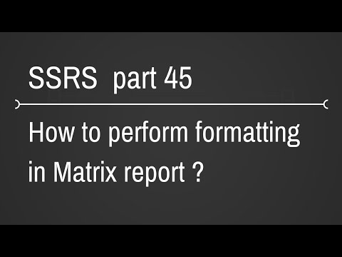 SSRS Formatting Matrix Reports Part 45