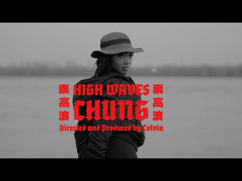 CHUNG x Cotola — High Waves (Official Video)
