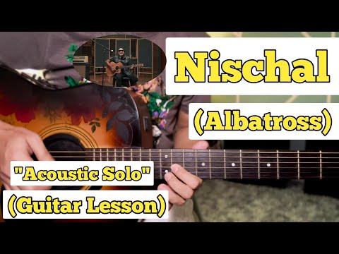 Nischal - Albatross | Guitar Solo Lesson | With Tab | (Barahsinghe Acoustic Sessions)