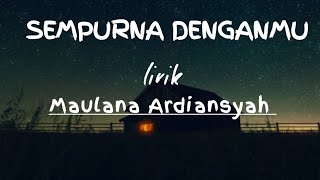 Download lagu SEMPURNA DENGANMU_-_-_-Maulana Ardiansyah(lirik) mp3 Download lagu SEMPURNA DENGANMU_-_-_-Maulana Ardiansyah(lirik) mp3
