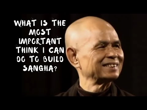 What is most important to build Sangha?