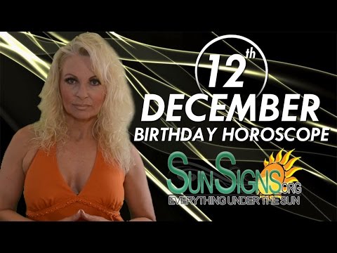 December 12th Zodiac Horoscope Birthday Personality - Sagittarius - Part 1