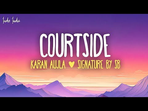Karan Aujla - Courtside (Lyrics)