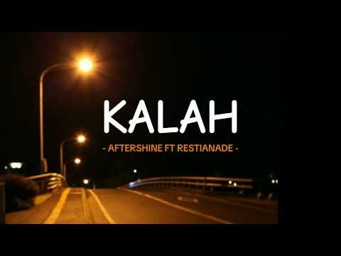 KALAH - (lyrics video) | AFTERSHINE FT RESTIANADE