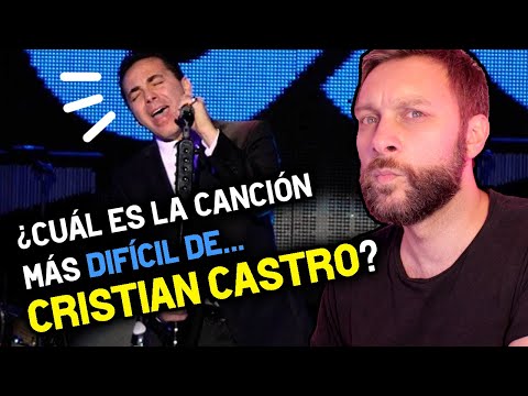 ¿Cuál es la canción más difícil de...   CRISTIAN CASTRO?