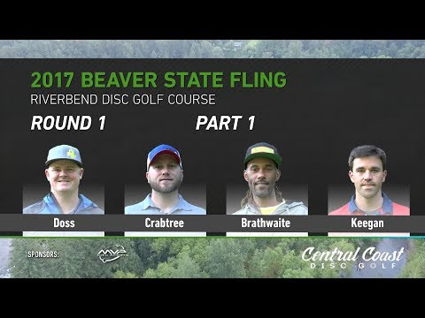 2017 Beaver State Fling Round 1 Part 1 (Doss, Crabtree, Brathwaite, Keegan)