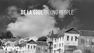 De La Soul - Trying People (Official Lyric Video)