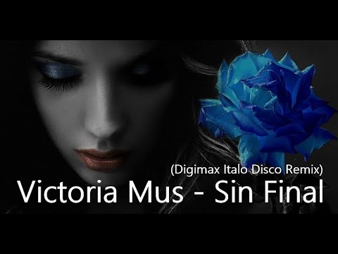 Victoria Mus - Sin Final【Digimax Italo Disco Remix】