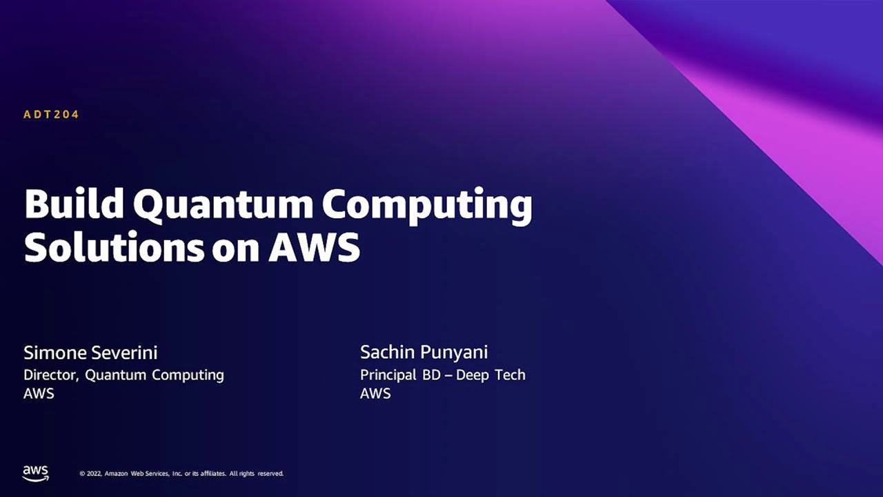 AWS Summit New Delhi 2022 - Build Quantum Computing Solutions on AWS (A204)