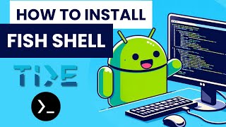 How to install Fish Shell in Termux and customize your terminal! - Linux on Android - No Root