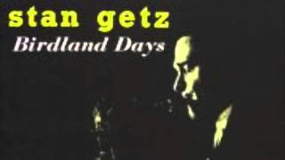 stan getz birdland days - the way you look tonight