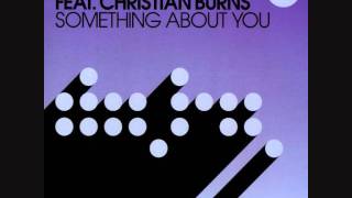 j majik and wickerman - something about you ft Christian Burnes