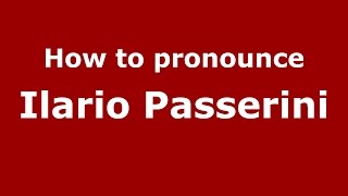 How to pronounce Ilario Passerini
