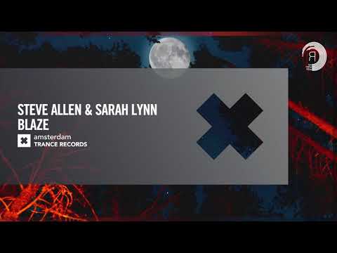 VOCAL TRANCE: Steve Allen & Sarah Lynn - Blaze [Amsterdam Trance] + LYRICS