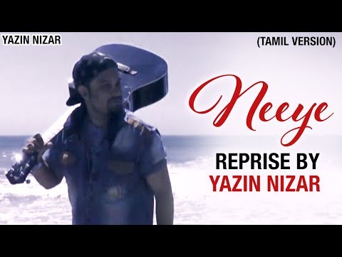 NEEYE Reprise Version | An Ode to NEEYE by Yazin Nizar | Phani Kalyan | Arivu | 2018 Tamil Song