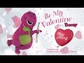 Be My Valentine Love Barney Play Along Reboot
