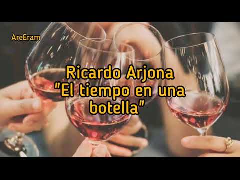 Ricardo Arjona - El tiempo en una botella - Letra