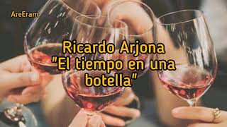 Ricardo Arjona - El tiempo en una botella - Letra