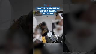 Miris! Dokter Kandungan Diduga Cabuli Ibu Hamil saat Pemeriksaan USG, Anggota DPR Turun Tangan
