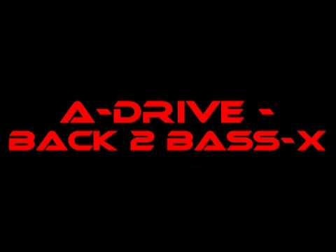 A-Drive - Back 2 Bass-X