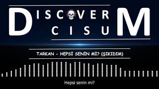 Tarkan - Hepsi Senin mi? (Şıkıdım) | Lyrics