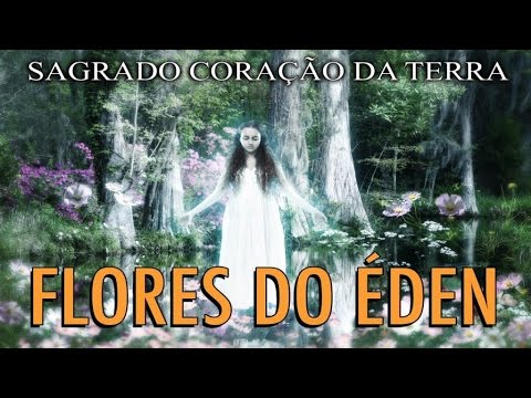 Sagrado Coração da Terra -  Marcus Viana e Malu Aires - Flores do Eden - completa