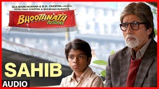 Sahib Full Song (Audio) Bhoothnath Returns | Amitabh Bachchan, Parth Bhalerao