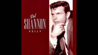 KELLY DEL SHANNON
