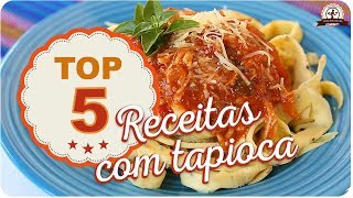 TOP 05 - RECEITAS COM TAPIOCA #16 | Mamãe Vida Saudável
