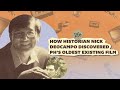 How Historian Nick Deocampo Discovered PH S Oldest Existing Film PhilSTAR L Fe