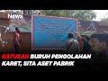 Ratusan Buruh Pengolahan Karet Sita Aset Pabrik INews Pagi 01 06