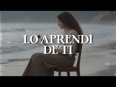 HA-ASH - Lo Aprendí de Ti (Letra)