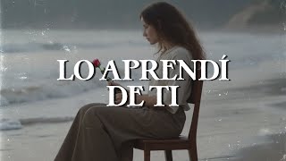 HA-ASH - Lo Aprendí de Ti (Letra)