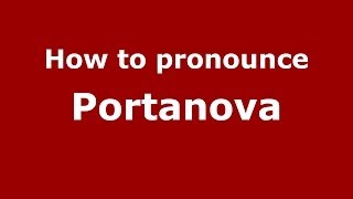 How to pronounce Portanova