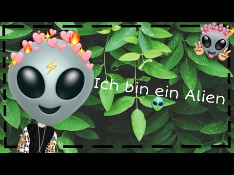 Ich bin ein Alien !
