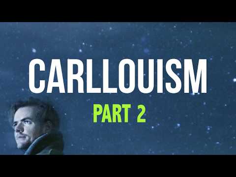 Carllouism - Part 2