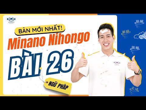 Ngữ pháp Mina 2 - Bài 26 [BẢN MỚI] - Học Tiếng Nhật Minna No Nihongo 2 | Học Tiếng Nhật N4 miễn phí