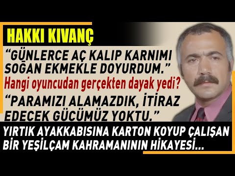 HAKKI KIVANÇ: "Altı yırtık ayakkabımı mukavva kağıdı ile saklıyordum"