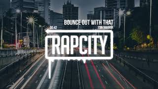 YBN Nahmir - Bounce Out With That (Prod. by Hoodzone) [Lyrics]
