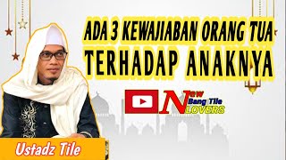 Download lagu USTADZ TILE | INILAH 3 KEWAJIBAN ORANG TUA TERHADAP ANAK. mp3