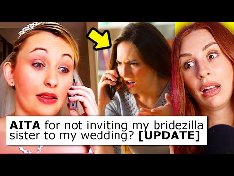 AITA for not inviting my bridezilla sister to my wedding? - REACTION