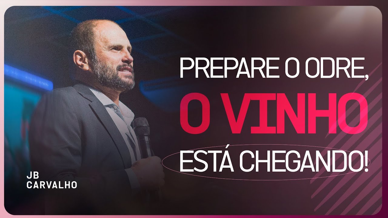 Prepare o Odre, o Vinho está Chegando! | JB Carvalho