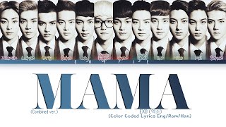 EXO (엑소)  - MAMA (Combined ver.) | (Color Coded Lyrics Eng/Rom/Han)