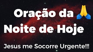 Oração da noite de hoje - versículo do dia - palavra de deus para mim hoje - palavra de deus