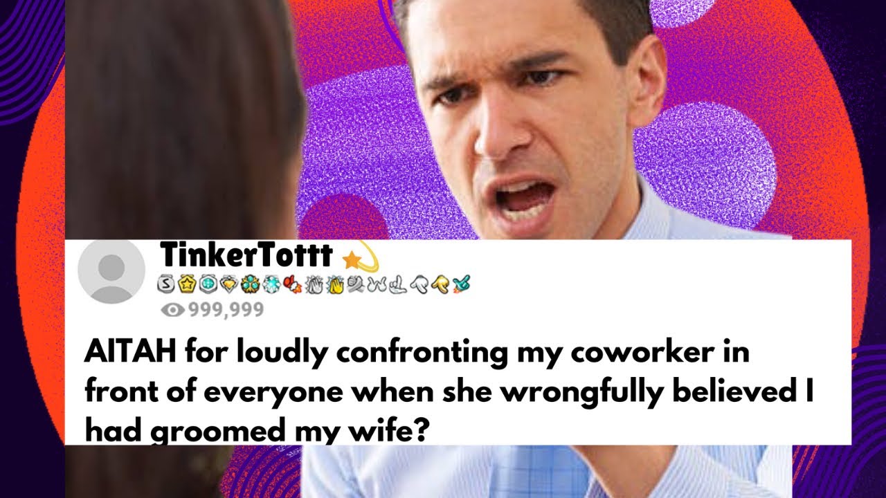AITAH for loudly confronting my coworker when she wrongfully believed I groomed my wife? #aita