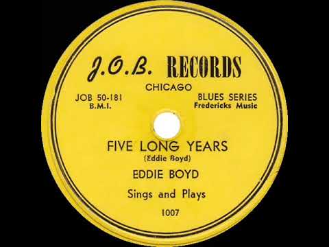 1952 Eddie Boyd - Five Long Years (#1 R&B hit)